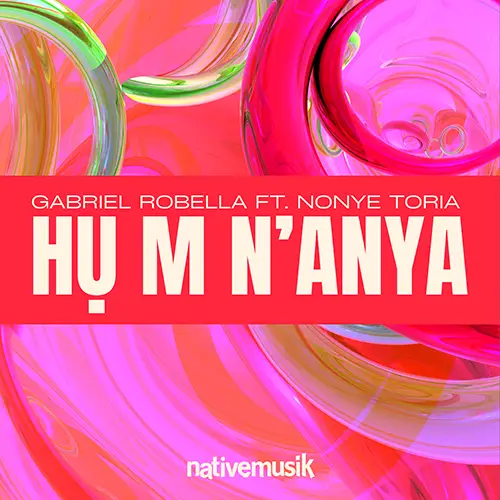 Hụ m n'anya - Gabriel Robella, Nonye Toria