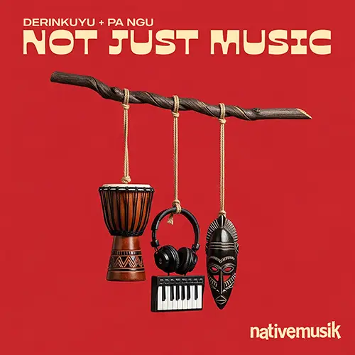 Not Just Music - Derinkuyu + Pa Ngu