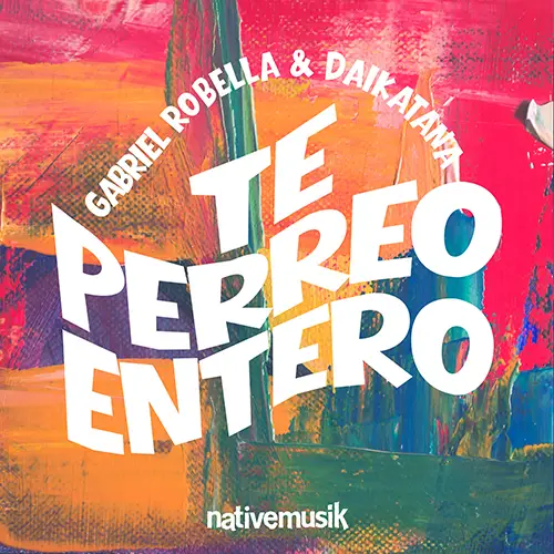 Te Perreo Entero - Gabriel Robella & Daikatana