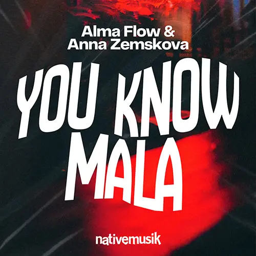 You Know / Mala - Alma Flow & Anna Zemskova